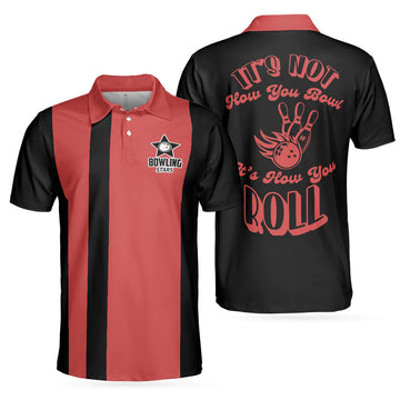 Bowling Men Polo Shirt - Black And Red Bowling Polo Shirt, It's Not How You Bowl Bowling Shirt For Men - Perfect Gift For Friend, Family, Bowling Lovers