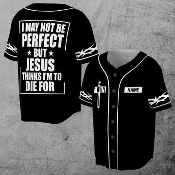 Custom Personalized Name Jesus I May Not Be Perfect 3D Baseball Jersey Size S-5XL