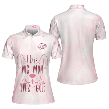 This Dog Mom Loves Golf Short Sleeve Women Polo Shirt, Pink Golf Shirt For Ladies, Golf Gift For Dog Lovers