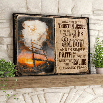 How Sweet To Trust In Jesus - Jesus Pictures - Christian Canvas Prints - Faith Canvas - Bible Verse Canvas 