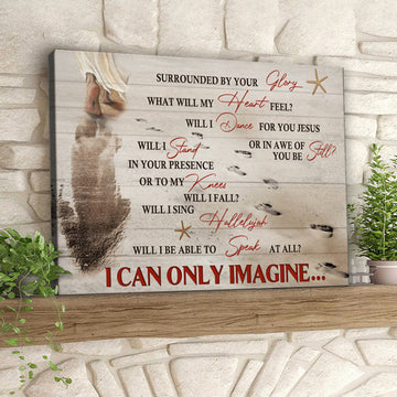 I Can Only Imagine - Jesus Pictures - Christian Canvas Prints - Faith Canvas - Bible Verse Canvas 