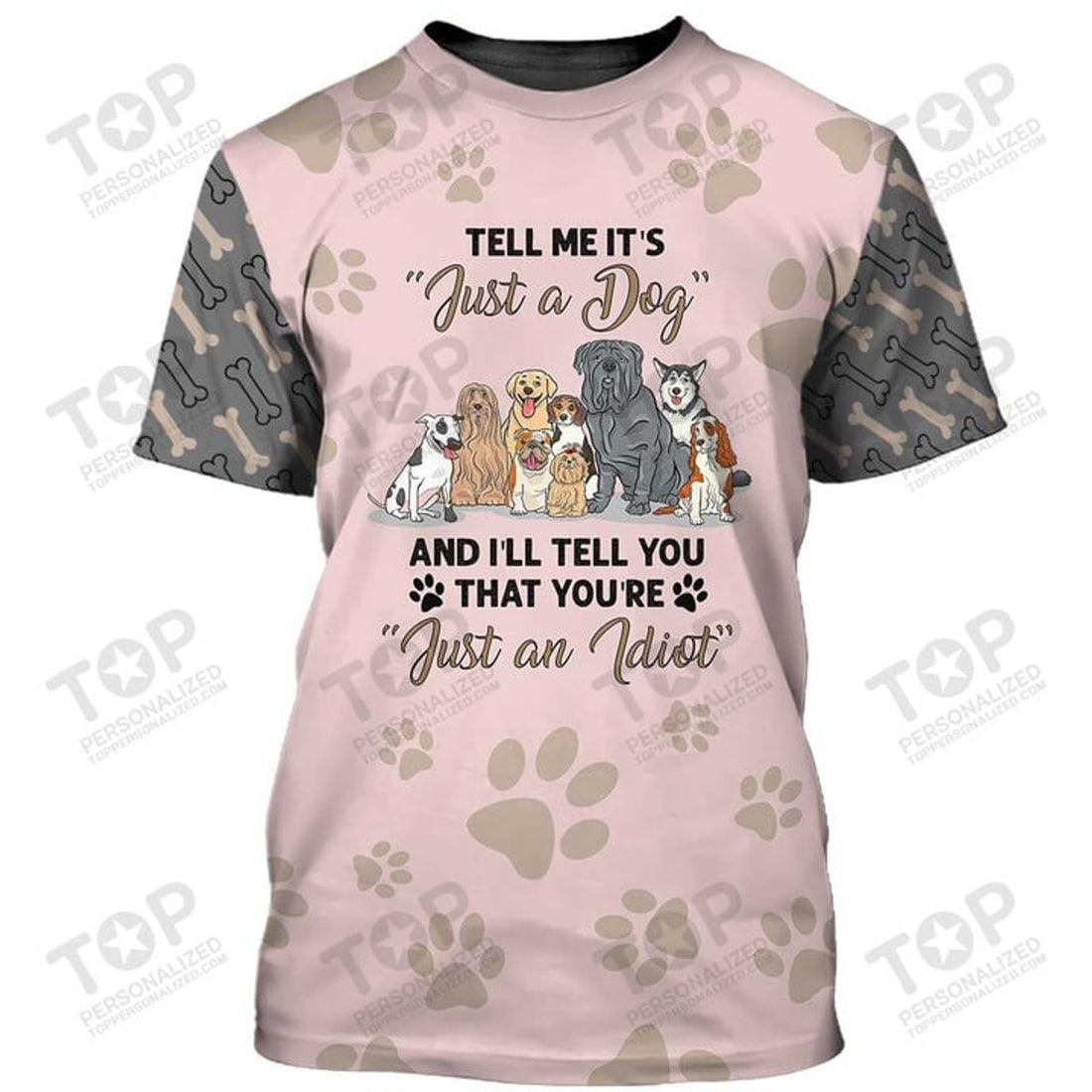 Tell Me It's Just A Dog T-Shirt, Dog T-Shirt For Humans