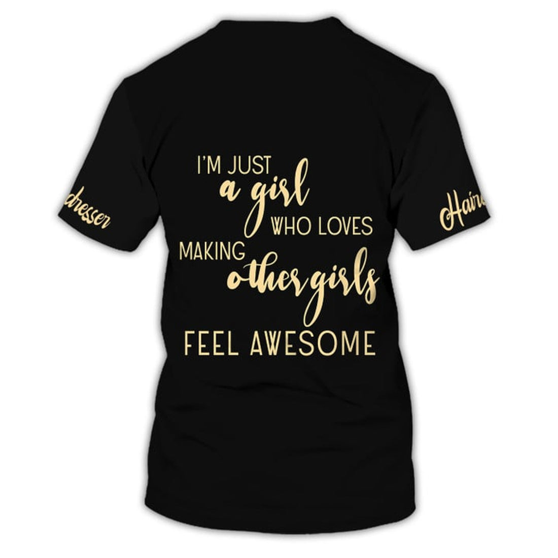 FUNSTUFFPRINT I'm Just A Girl Who Loves Making Other Girls Feel Awesome - Love Hairdresser Salon Hairstylist T-Shirt Uniform 3D T-shirt