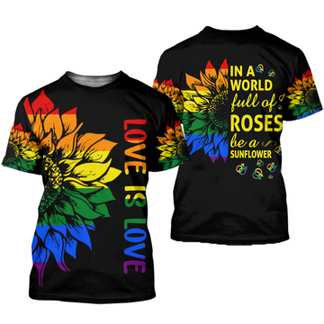 FUNSTUFFPRINT LGBT Pride Shirt In A World Full Of Rose Be A Sunflower Peace Love LGBT T-Shirt Apparel Adult Full Print 3D T-shirt