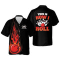 Custom This Is How I Roll Flame bowling Hawaiian Shirt, Bowling Team Shirt, Bowling Gift