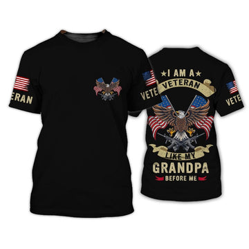 FUNSTUFFPRINT I Am A Veteran Like My Grandpa Before Me Shirt, 3D Veteran Shirt, Veteran Apparel For Him 3D T-shirt