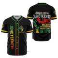 Juneteenth Since 1865 Because My Ancestors Weren't Free In 1776 - Baseball Jersey