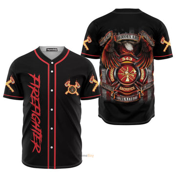 The True Heroes Are The Ones Who Never Made It Home Firefighters - Baseball Jersey