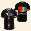 Lgbt Pride Be Careful Who You Hate It Could Be - Baseball Jersey