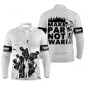 FUNSTUFFPRINT Custom Golf Men Polo Shirt Team Golfing White Apparel Make Par Not War Golf Men Polo Shirt