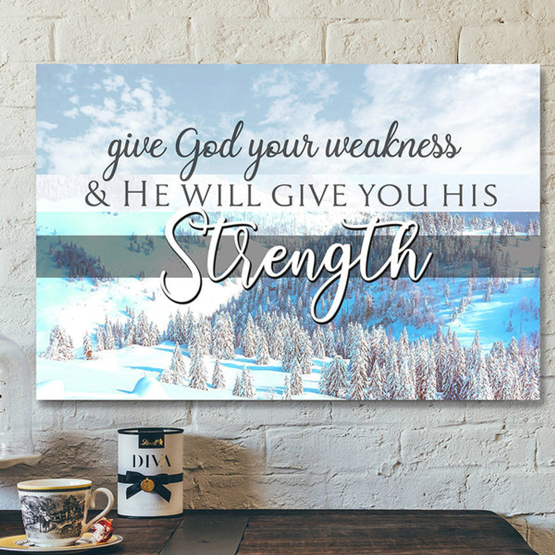 Scripture Wall Decor - Wall Art - Give God Your Weakness And He Will Give You His Strength Snowland Canvas Poster