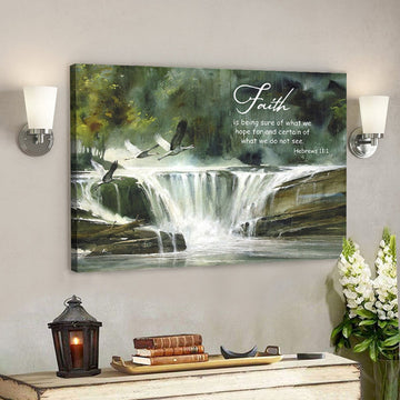 Faith Is Being Sure Of What We Hope For - Jesus Canvas - Bible Verse Canvas Wall Art - Scripture Canvas 
