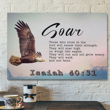 Soar On Wings Like Eagles 1 - Isaiah 40:31 - Bible Verse Canvas - Scripture Canvas Wall Art