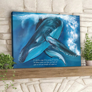 Your Strength Will Support Me - Psalm 139:9-10 - Christian Canvas Prints - Faith Canvas - Bible Verse Canvas 