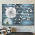 Just Breathe Dandelion Canvas Posters - Christian Wall Art