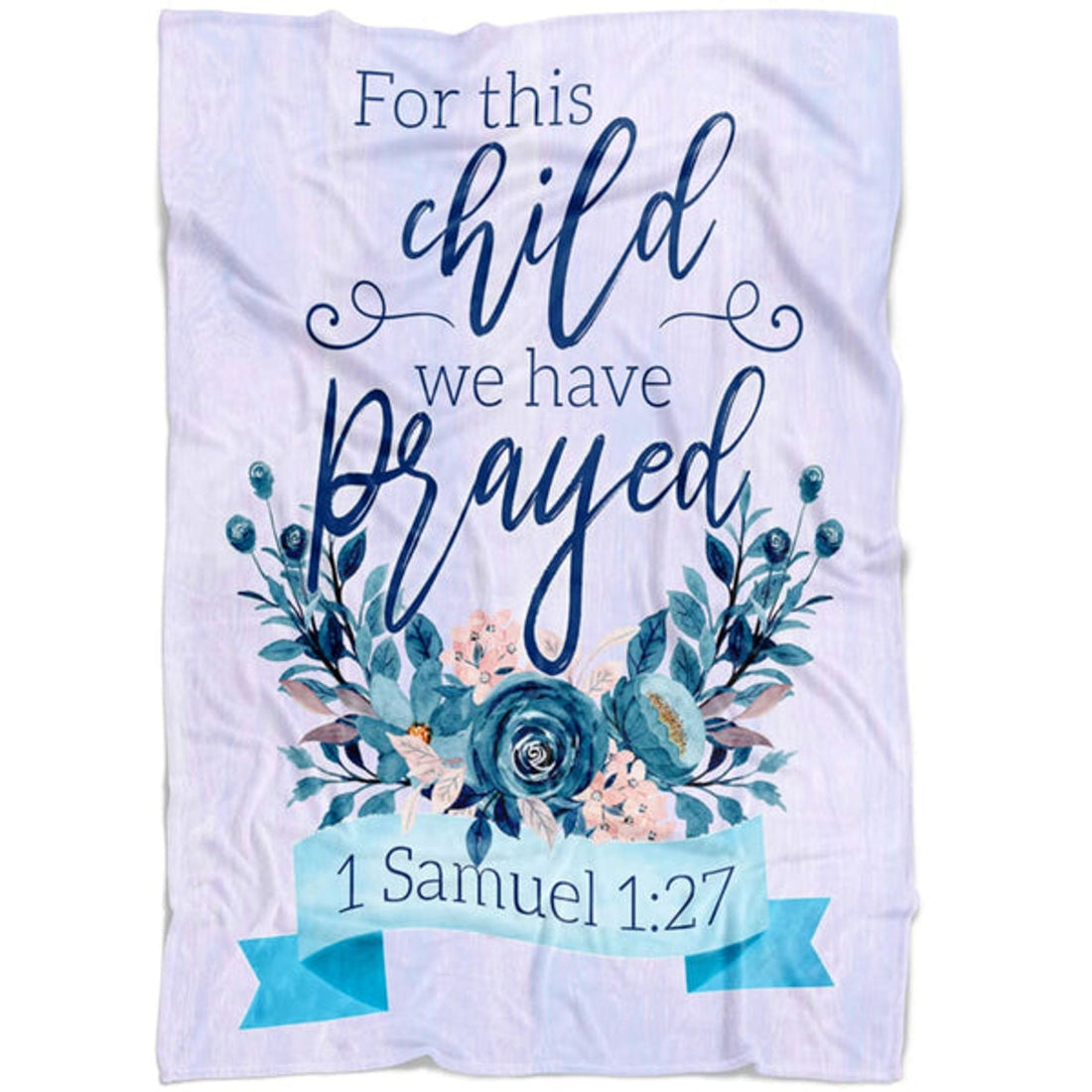 FUNSTUFFPRINT 1 Samuel 127 For This Child We Have Prayed Fleece Blanket - Christian Blanket - Bible Verse Blanket