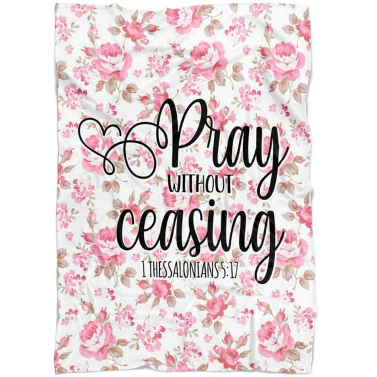 FUNSTUFFPRINT 1 Thessalonians 517 Pray Without Ceasing Fleece Blanket - Christian Blanket - Bible Verse Blanket
