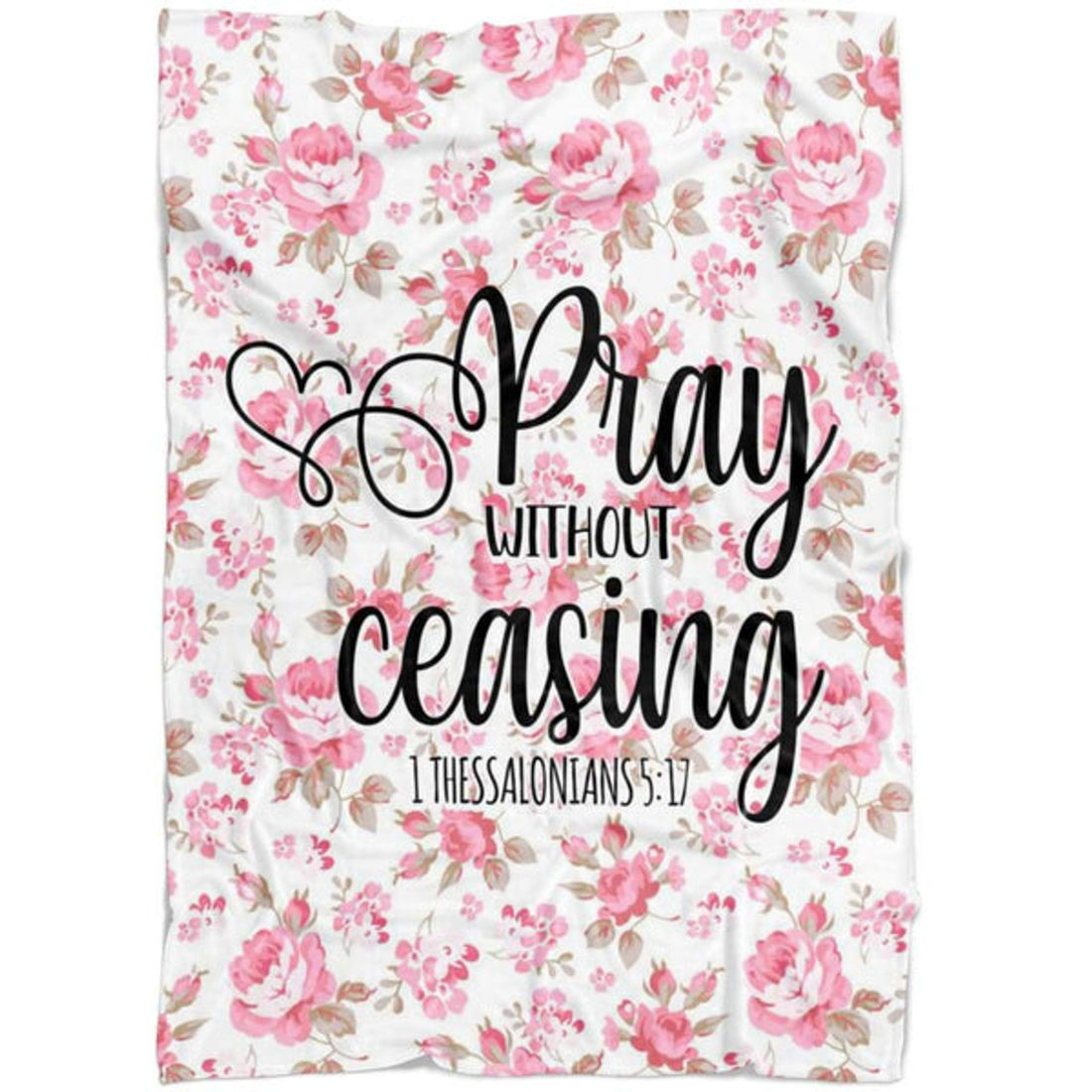 FUNSTUFFPRINT 1 Thessalonians 517 Pray Without Ceasing Fleece Blanket - Christian Blanket - Bible Verse Blanket