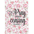 FUNSTUFFPRINT 1 Thessalonians 517 Pray Without Ceasing Fleece Blanket - Christian Blanket - Bible Verse Blanket