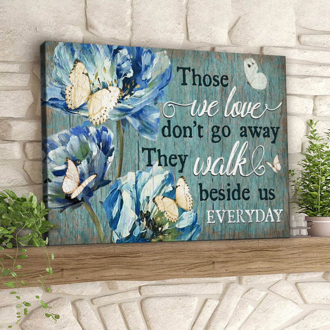 Those We Love Don't Go Away - Buttetfly And Flower - Christian Canvas Prints - Faith Canvas - Bible Verse Canvas 