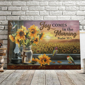 Joy Comes In The Morning Psalm 30:5 - Hummingbirds And Sunflowers - Christian Canvas Prints - Faith Canvas - Bible Verse Canvas 