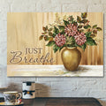 Bible Verse Canvas - Scripture Canvas - Jesus Canvas - Just Breathe