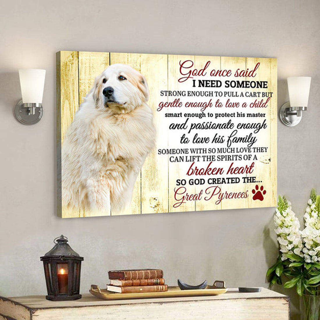 God Canvas - Bible Verse Canvas - Christian Canvas Wall Art - God Once Said I Need Someone - Dog Great Pyrenees 