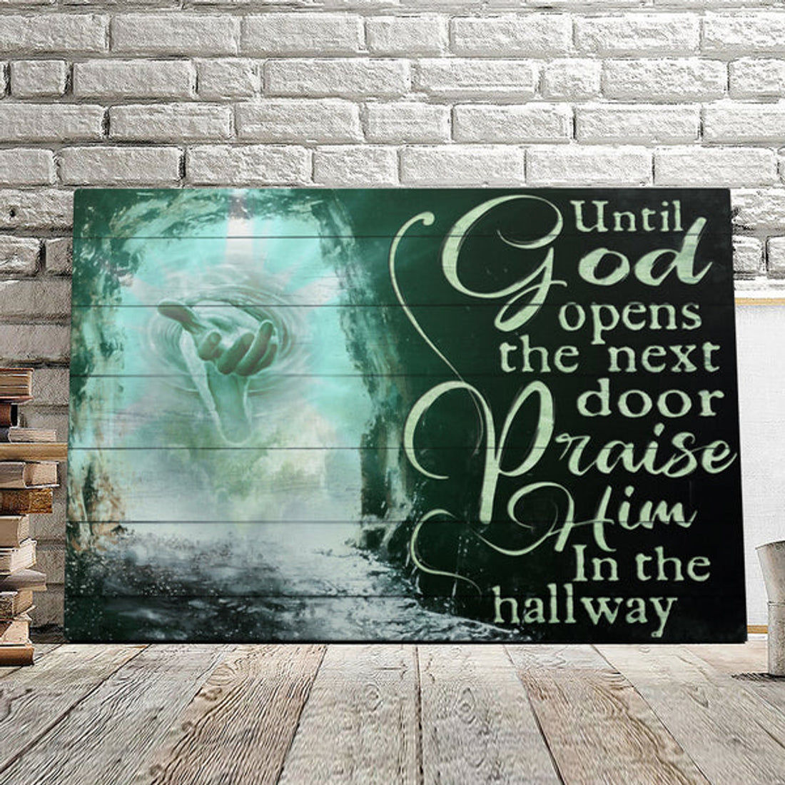 Until God Opens The Next Door Praise Him In The Hall Way - Jesus Pictures - Christian Canvas Prints - Faith Canvas - Bible Verse Canvas 