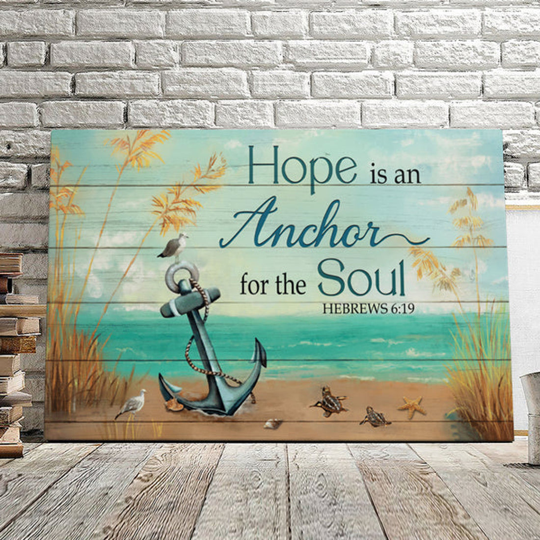Hope Is An Anchor For The Soul Hebrews 6:19 - Christian Canvas Prints - Faith Canvas - Bible Verse Canvas 