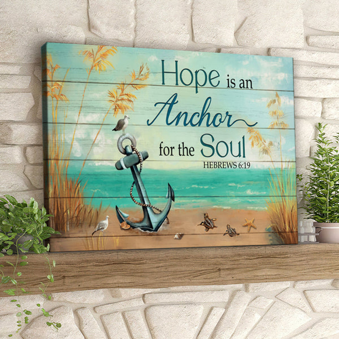 Hope Is An Anchor For The Soul Hebrews 6:19 - Christian Canvas Prints - Faith Canvas - Bible Verse Canvas 