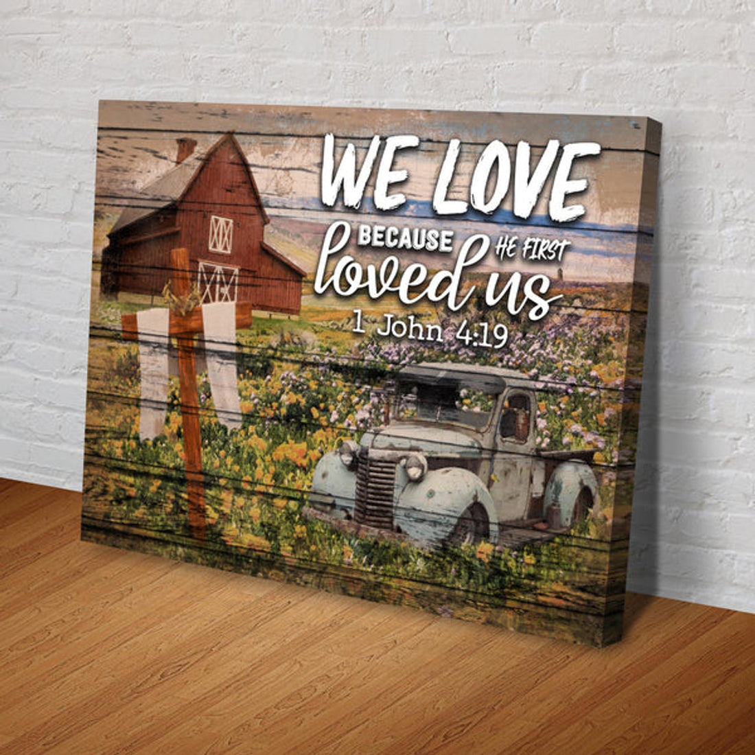 We Love Because He First Loved Us John 4:19 Canvas Wall Art - Christian Wall Decor