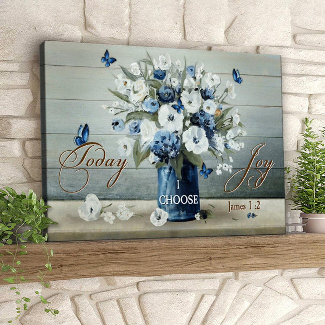 Today I Choose Joy James 1:2 - Butterfly And Flower - Christian Canvas Prints - Faith Canvas - Bible Verse Canvas 