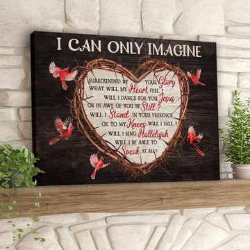 I Can Only Imagine - Cardinal Bird - Christian Canvas Prints - Faith Canvas - Bible Verse Canvas 