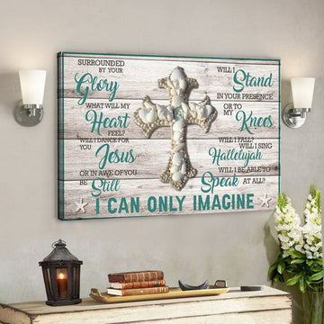 I Can Only Imagine Canvas Wall Art - Christian Canvas Prints - Faith Canvas - Bible Verse Canvas 