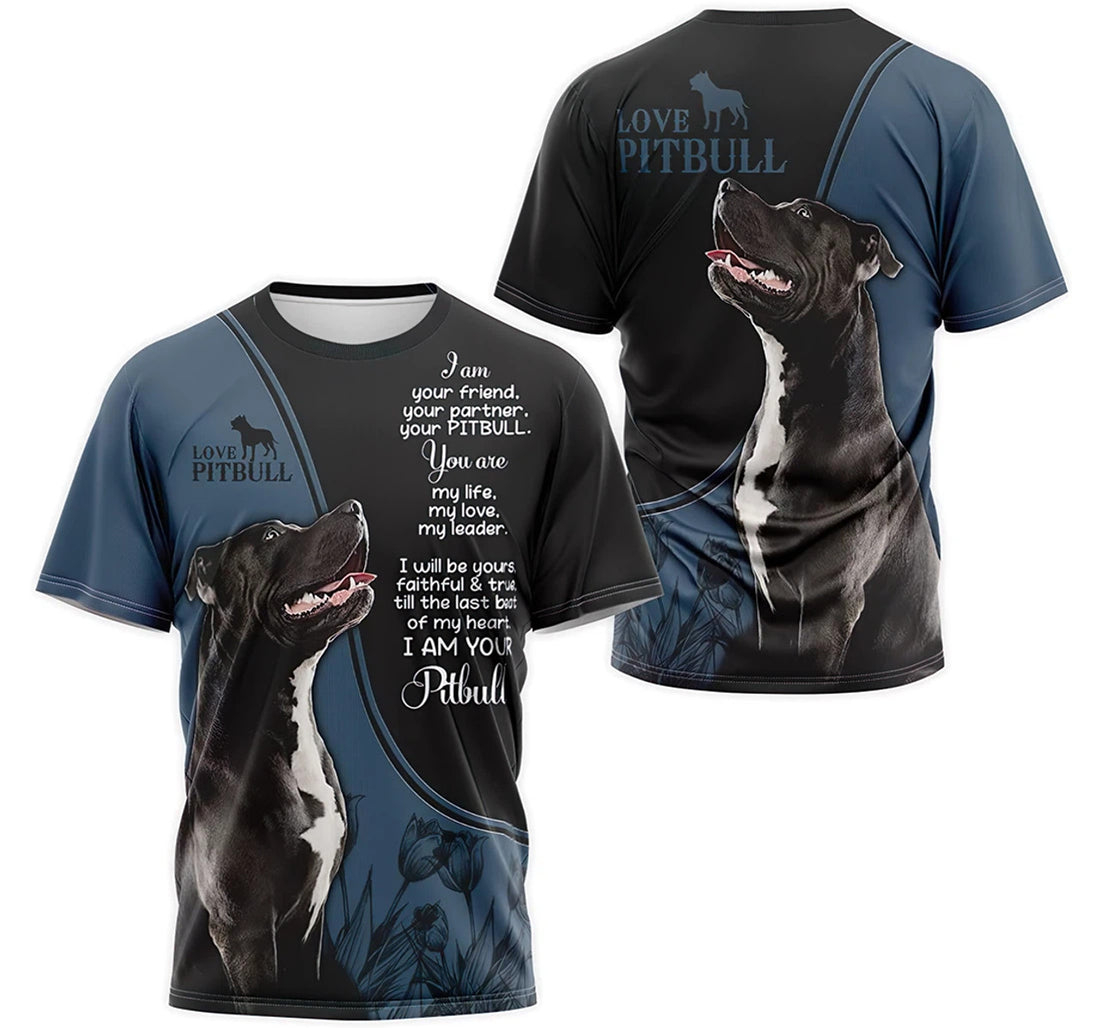 FUNSTUFFPRINT Personalized T-Shirt, Hoodie - I Am Your Friend Your Partner Your Pitbull You Are My Life My Love My Leader I Will Be Yours Faithful And True 3D T-shirt