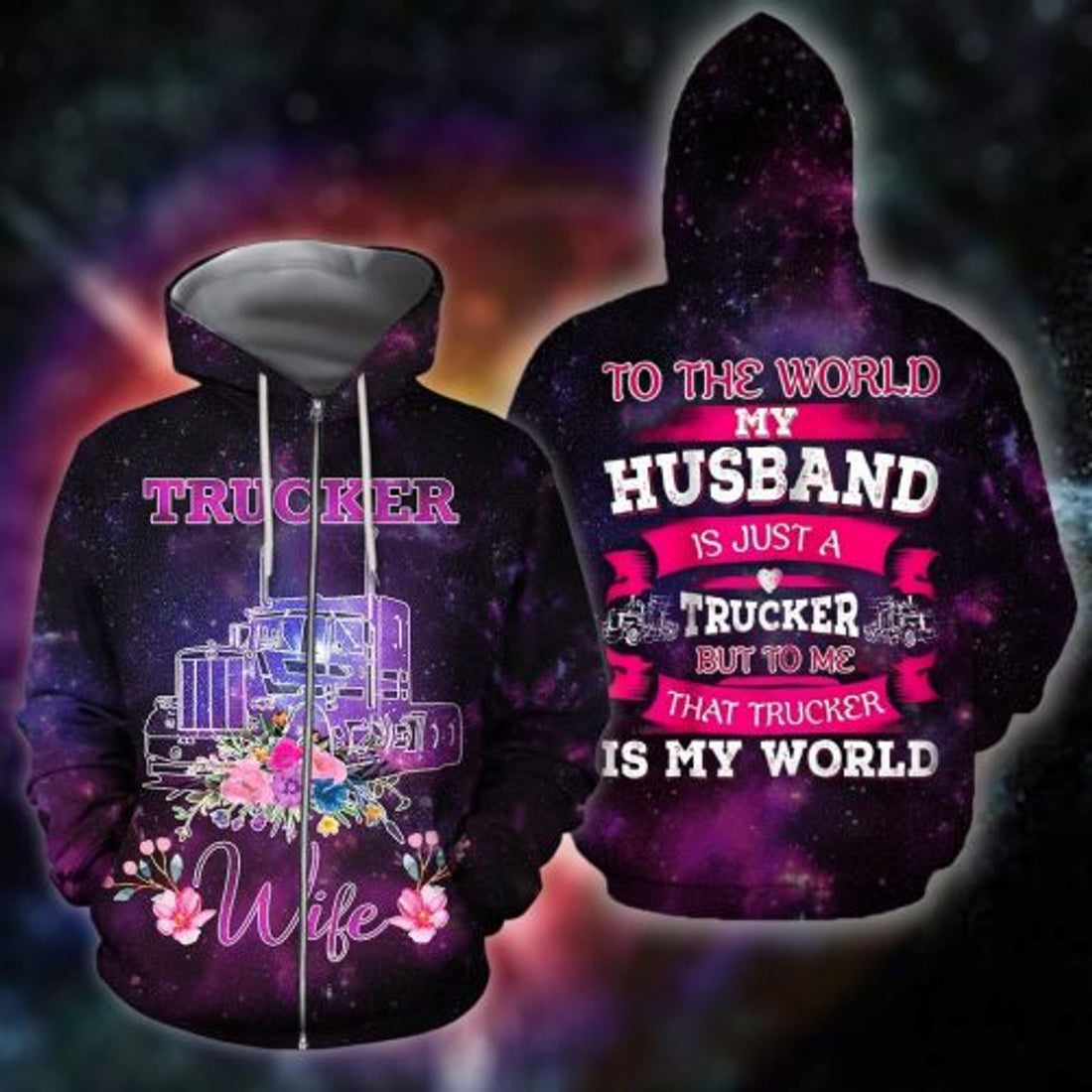 FUNSTUFFPRINT Trucker Wife 3D Hoodie To The World My Husband Is Just A Trucker But Is My World 3D Hoodie and Zip Hoodie
