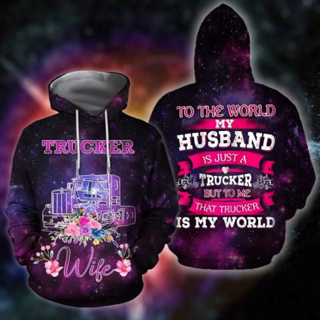 FUNSTUFFPRINT Trucker Wife 3D Hoodie To The World My Husband Is Just A Trucker But Is My World 3D Hoodie and Zip Hoodie