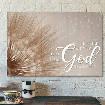 Be Still & Know That I Am God Wall Art