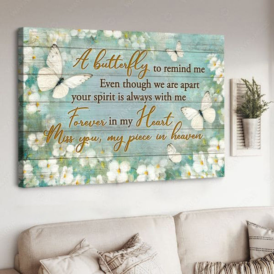A Buttefly To Remind Me Even Though We Are Apart You Spirit Is Always With Me Poster and Canvas