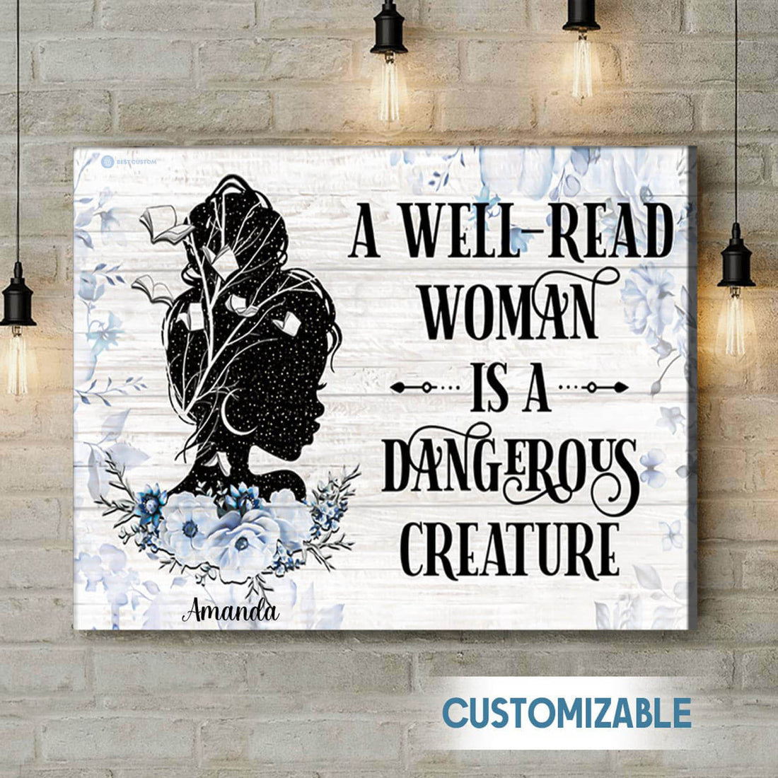 Custom A Well-Read Woman Is Dangerous Creature Poster and Canvas