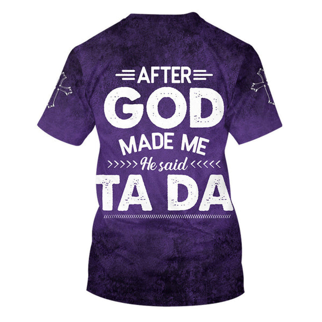 FUNSTUFFPRINT After God Made Me He Said Tada 3D T-Shirts - Christian Shirts For Men&Women 3D T-shirt