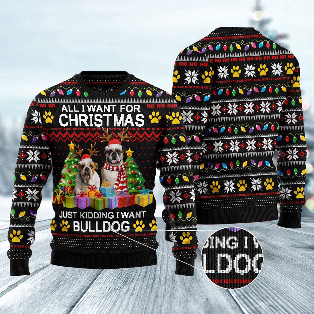 FUNSTUFFPRINT All I Want For Christmas Just Kidding I Want Bulldog Ugly Christmas Sweater, Dog Ugly Christmas Sweater, Ugly Dog Sweaters Ugly  Sweater