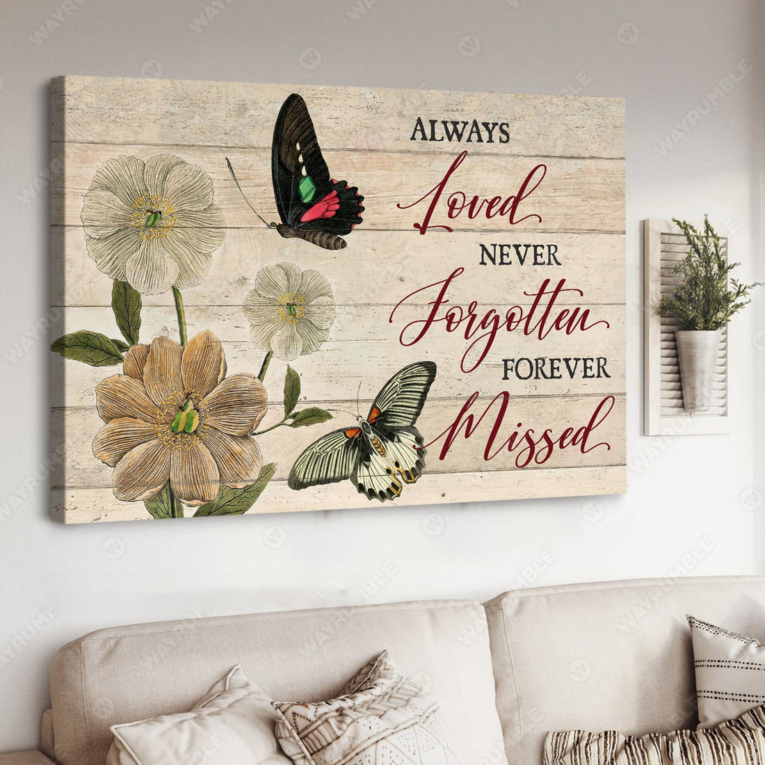 Always Loved Never Forgotten Forever Missed, Butterfly Flower Poster and Canvas
