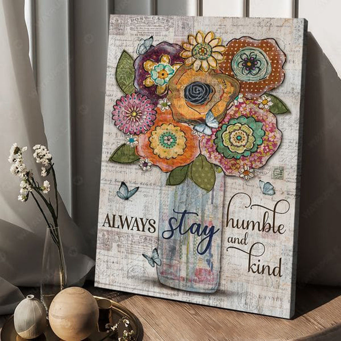 Always Stay Humble And Kind, Butterfly Flower, Poster Decor, Flower Lover Poster and Canvas