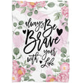 FUNSTUFFPRINT Always Be Brave With Your Life Fleece Blanket - Christian Blanket - Bible Verse Blanket