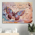 Amazing Butterfly In A World Where You Can Be Anything Canvas Wall Art - Christian Wall Decor