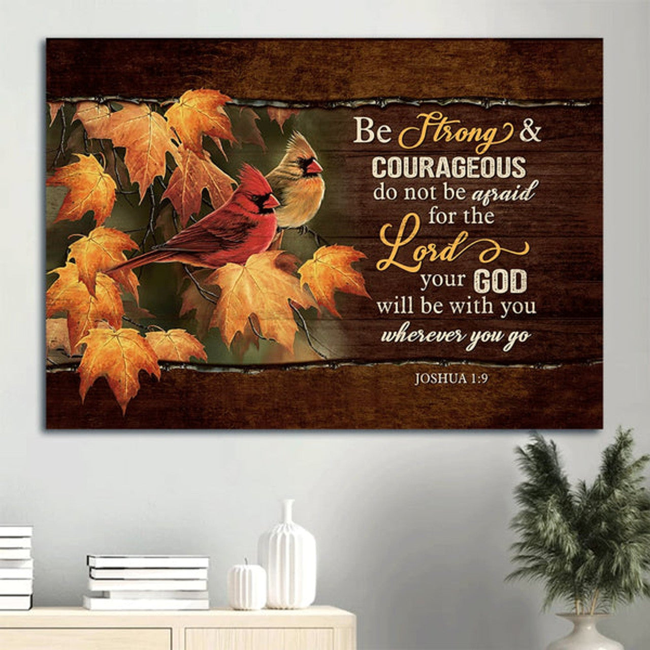 Amazing Cardinal Painting Beautiful Autumn Season Be Strong And Courageous Canvas Wall Art - Christian Wall Decor