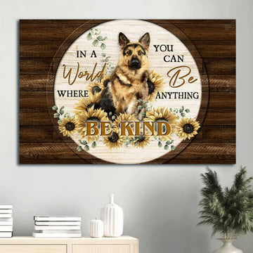 Amazing German Shepherd Brave Dog Lovely Sunflower Painting German Shepherd Lover Be Kind Canvas Wall Art - Christian Wall Decor