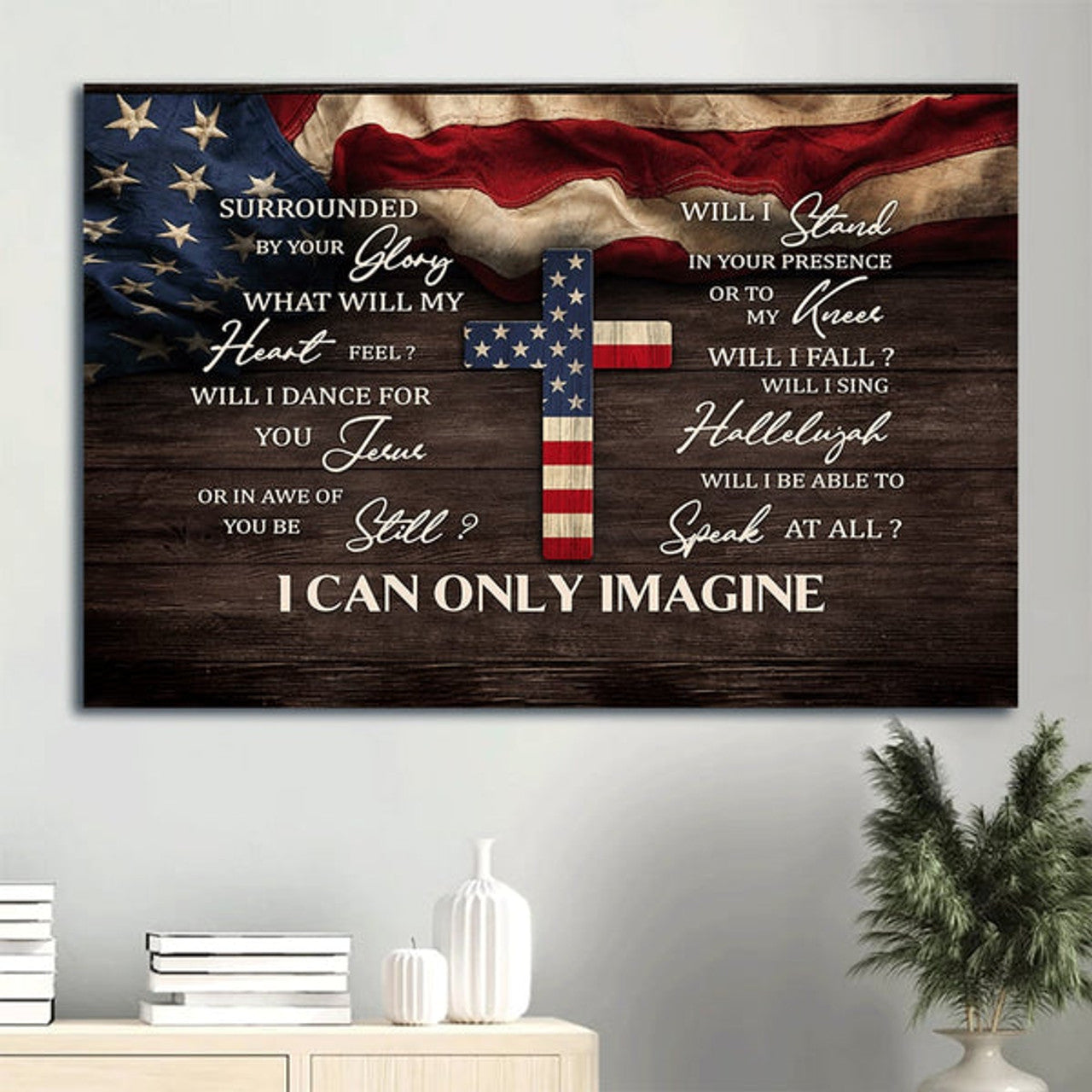 America Flag The Cross I Can Only Imagine Canvas Wall Art - Christian Wall Decor