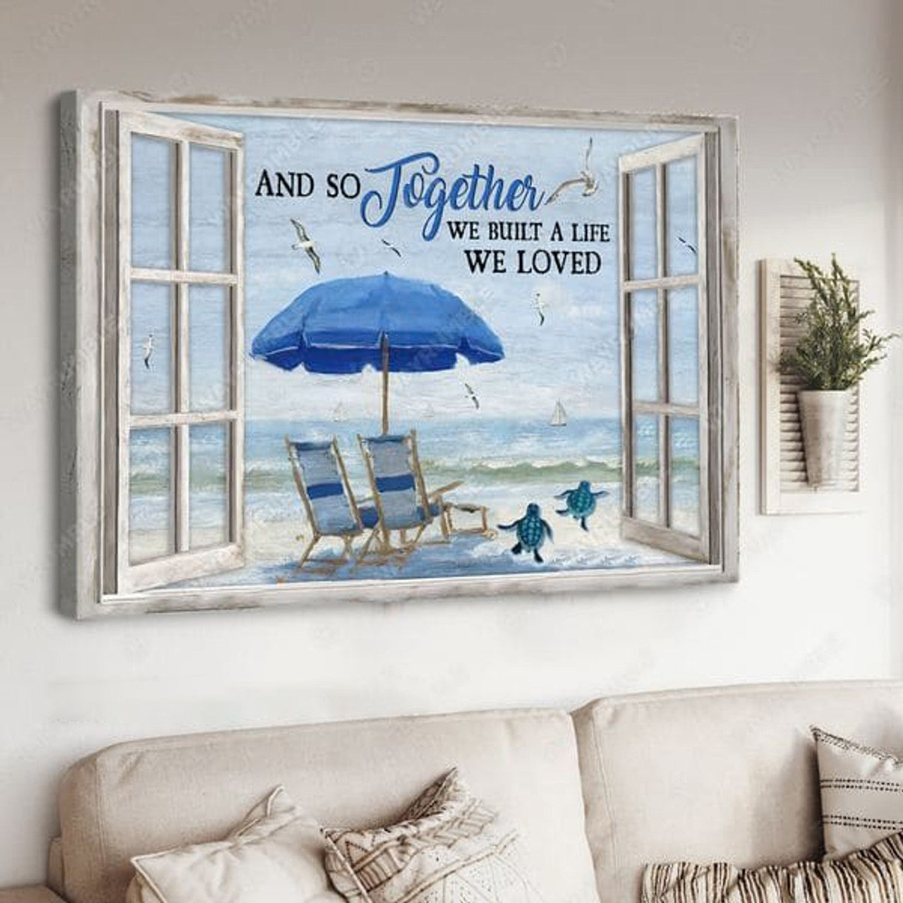 And So Together We Built A Life We Loved Poster and Canvas